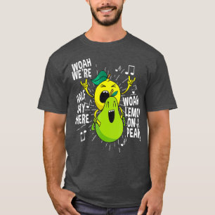 T-shirt Citron sur une poire drôle mème de mème Foodie Woa