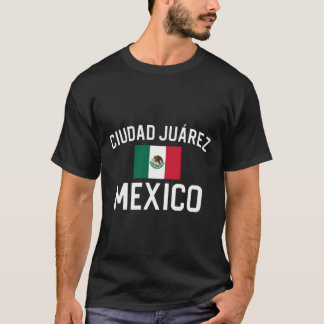 T-shirt Ciudad Juarez Mexique Cadeau Ciudad Juarez Mexique