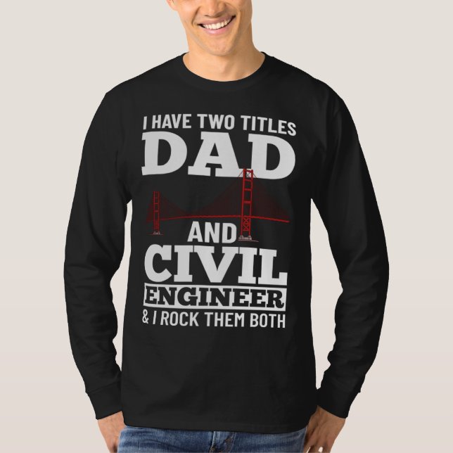 T-shirt Civil Engineer Bridge Builder Engineering Student  (Devant)