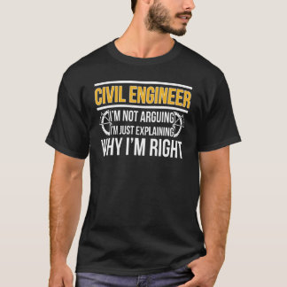 T-shirt Civil Engineer I'm Right Civil Engineering
