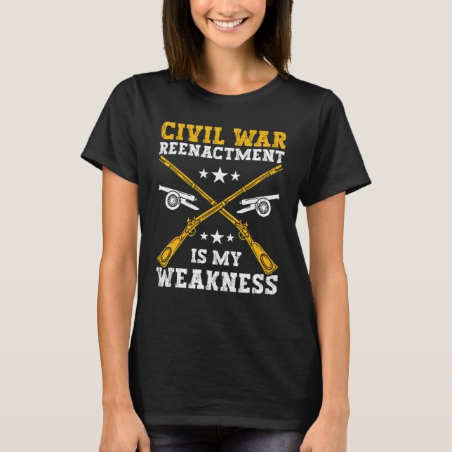 T-shirt Civil War Reenactment weakness American Civil War  (Devant)