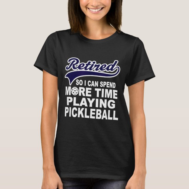 T-shirt Ckleball Funny Retirement Quote  (Devant)