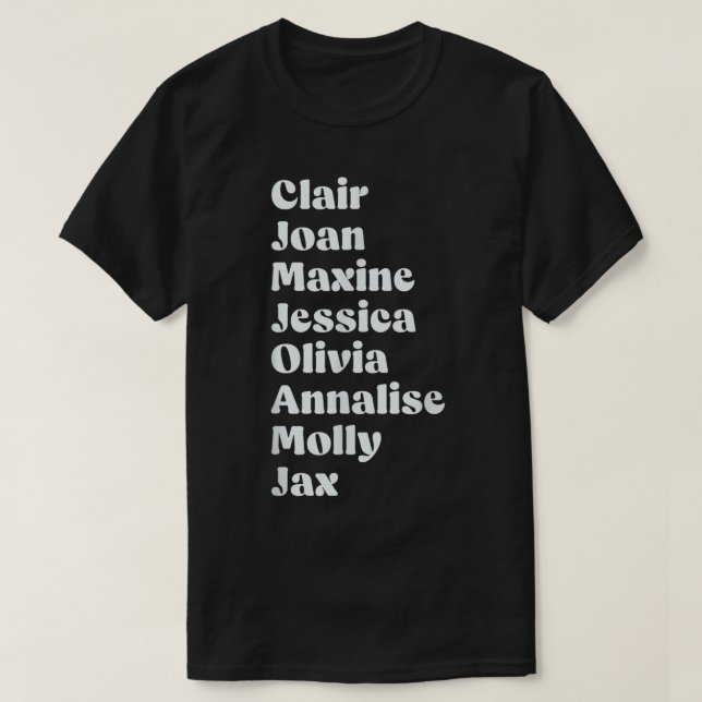 T-shirt Clair Joan Maxine Jessica Olivia Annalise Molly Ja (Design devant)