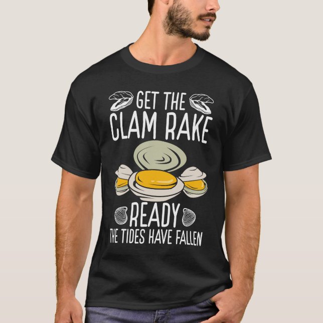 T-shirt Clam Digging Get the Clam Rake ready Digger Clammi (Devant)