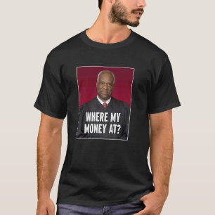 T-shirt Clarence Thomas Où Mon Argent À