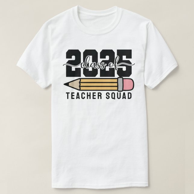 T-shirt Class of 2025 Teacher Squad (Design devant)