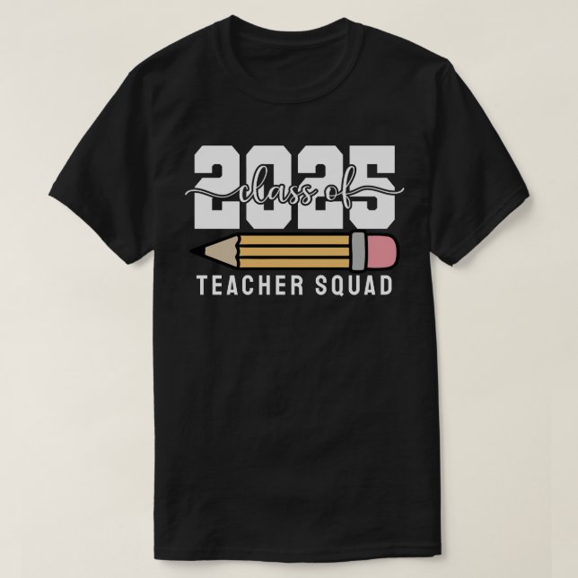 T-shirt Class of 2025 Teacher Squad (Design devant)