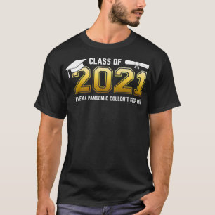 T-shirt Classe de 2021 Même une pandémie ne pourrait pas m
