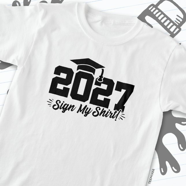 T-shirt Classe de 2027 Graduation Sign My Shirt Senior 202 (Créateur téléchargé)