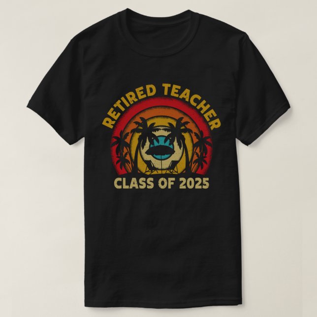 T-shirt Classe D'Enseignant Retraité De 2025 Enseignants R (Design devant)