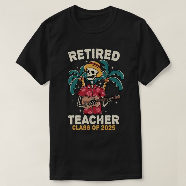 T-shirt Classe D'Enseignant Retraité De 2025 Enseignants R (Design devant)