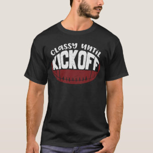 T-shirt Classé Jusqu'Au Kickoff Funny Football Design