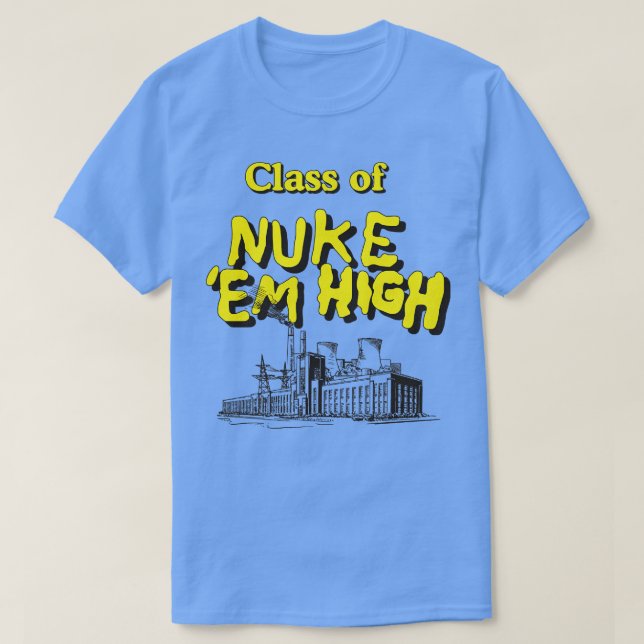 T-shirt Classe Nuke Em High (Design devant)