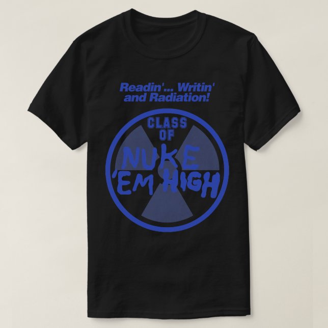T-shirt Classe Nuke Em High et Radiation (Design devant)