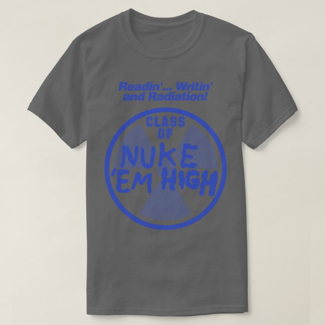 T-shirt Classe Nuke Em High et Radiation (Design devant)