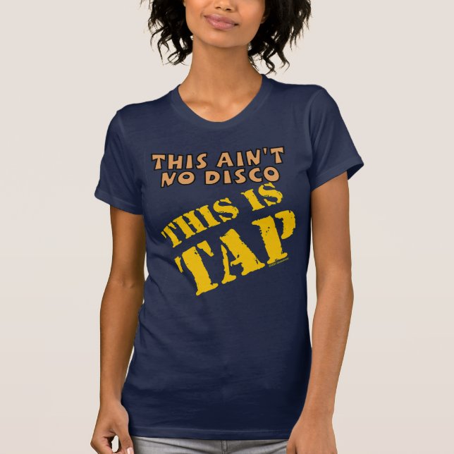 T-shirt Classe Tap Dance Not Disco Tap  (Devant)