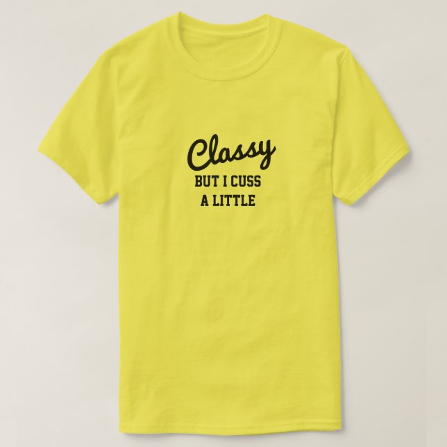 T-shirt Classique Mais Je Cusse Un Peu (Design devant)
