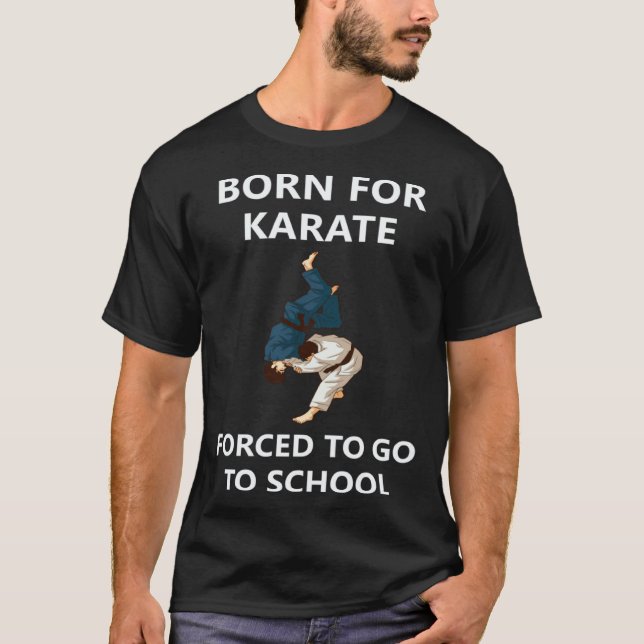 T-shirt Classique Né pour le karaté forcé d'aller à l'écol (Devant)
