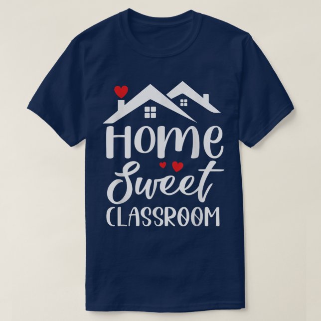 T-shirt Classroom Home Sweet (Design devant)