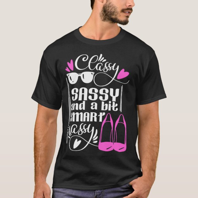 T-shirt Classy Sassy and a Bit Smart Assy Womens Cute Flir (Devant)