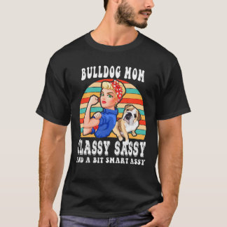 T-shirt Classy Sassy Maman Bulldog Lover