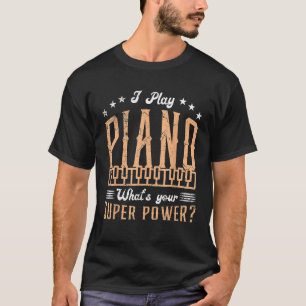 T-shirt Clavier musical Tempo Super Power I Play Pianist