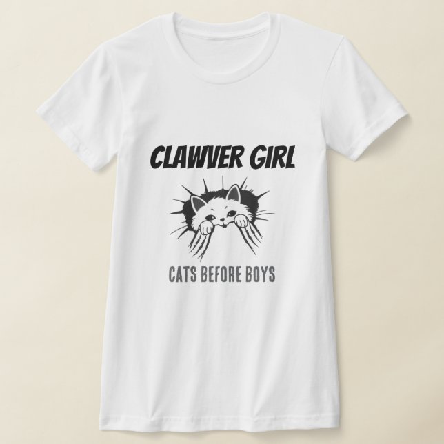 T-shirt Clawer Girl Cats Before Boys Funny Cat Shirt (Poser)