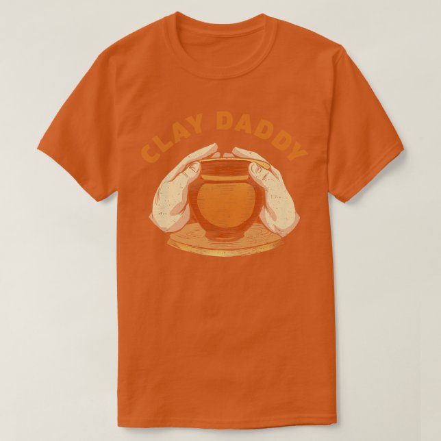 T-shirt Clay Daddy Funny Poterie Homme Argile Père Potter (Design devant)