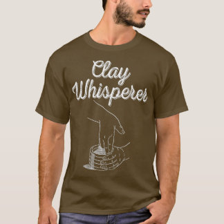 T-shirt Clay Whisperer Funny Céramiques Potterie Pun