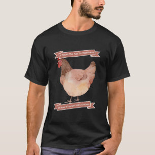 T-shirt Clé du bonheur Entourez-vous de poules
