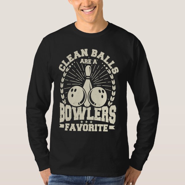 T-shirt Clean Balls Are a Bowlers Favorite Bowling Player  (Devant)