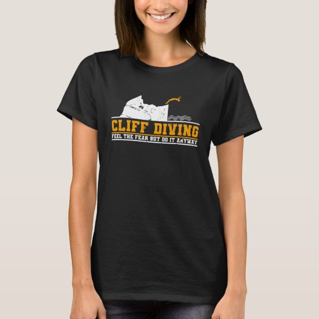 T-shirt Cliff Diving Feel The Fear But Do It Anyway Cliff  (Devant)