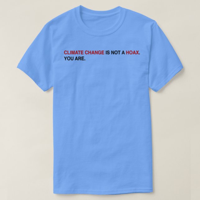 T-shirt Climate Change is not a hoax (Design devant)