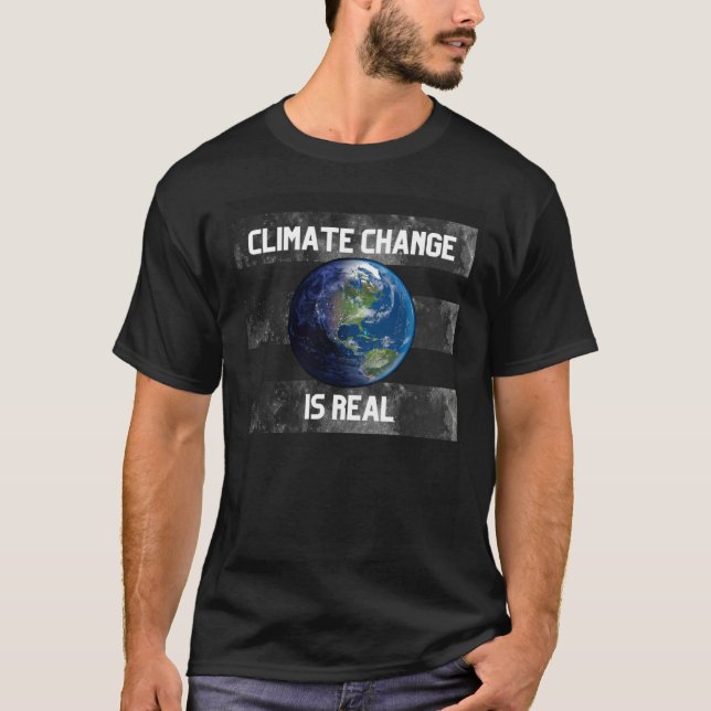 T-shirt Climate Change is Real NEW STYLE (Devant)