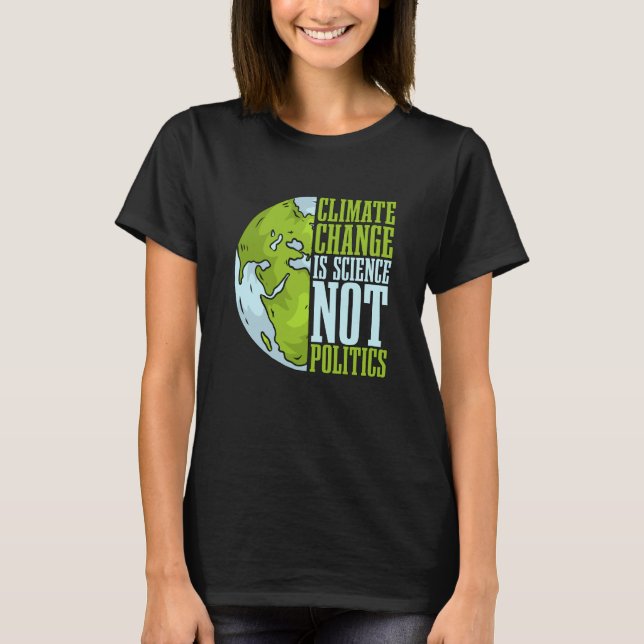 T-shirt Climate Change Is Science Not Loves Awareness Clim (Devant)