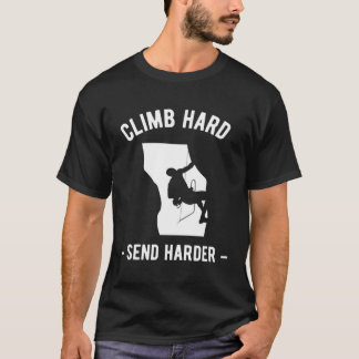 T-shirt Climb Hart Send Harder Climber Sport Climbing Boul