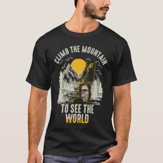 T-shirt Climb The Mountain To See The World Men Women Vint