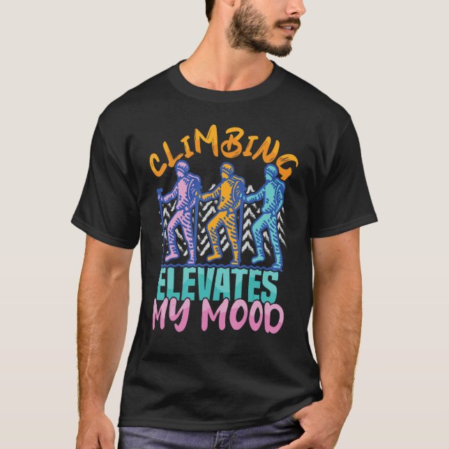 T-shirt Climbing elevates my Mood Climber Rock Bouldering (Devant)