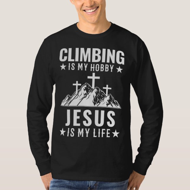 T-shirt Climbing is my hobby Jesus who is my life camping (Devant)