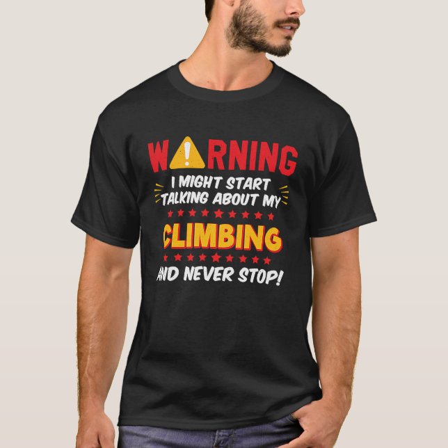 T-shirt Climbing Rock Mountain Climber Joke Graphic (Devant)