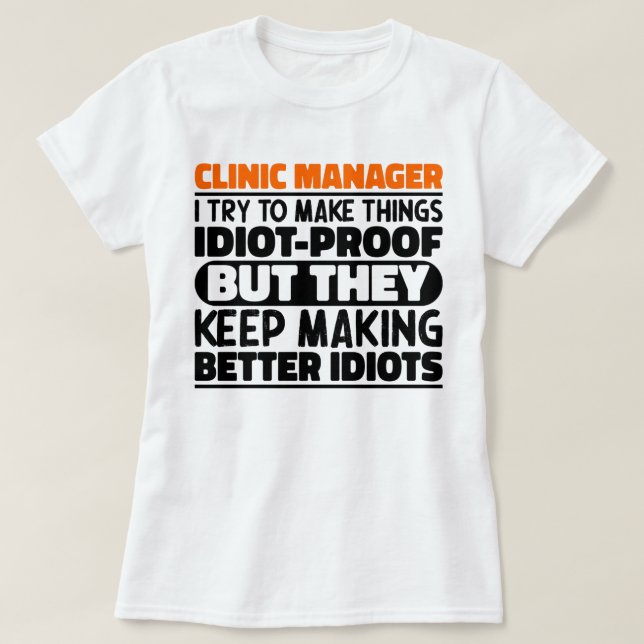 T-shirt Clinic Manager J'Essaie De Faire Des Choses Drôle  (Design devant)