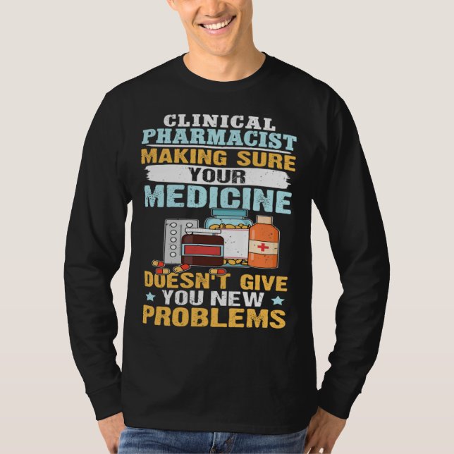 T-shirt Clinical Pharmacist Making Sure Your Medicine (Devant)