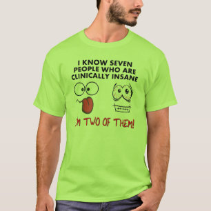 T-Shirt Cliniquement Fou Deux Fois Drôle