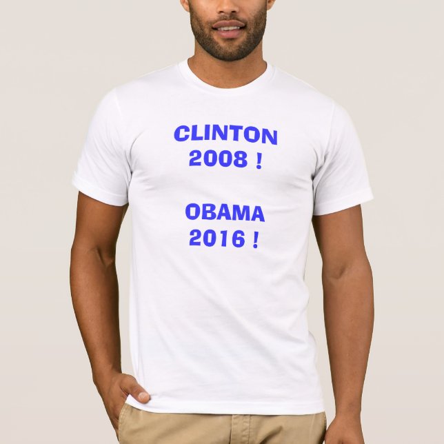 T-shirt Clinton 2008 !  Obama 2016 ! (Devant)