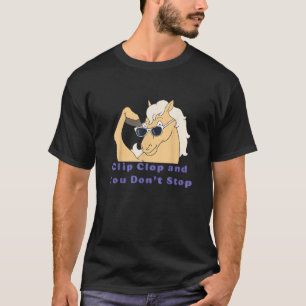 T-shirt Clip-Clop And You Don't Stop Horse drôle garçon fi