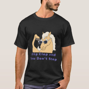 T-shirt Clip-Clop Et Vous N'Arrêtez Pas Cheval