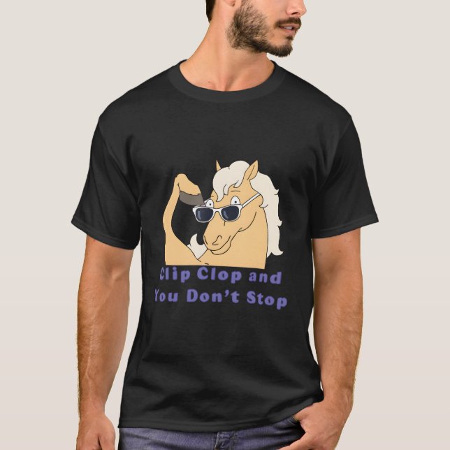 T-shirt Clip-Clop Et Vous N'Arrêtez Pas Cheval (Devant)