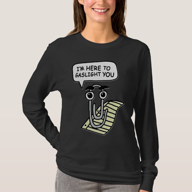 T-shirt Clippy I'm Here To Gaslight You Good (Devant)