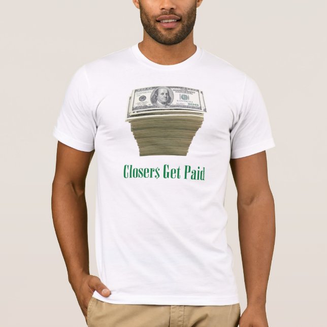 T-shirt Closers deviennent payé : Conception d'argent (Devant)