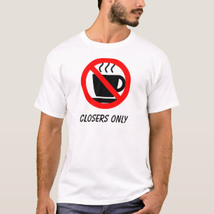 T-shirt Closers seulement